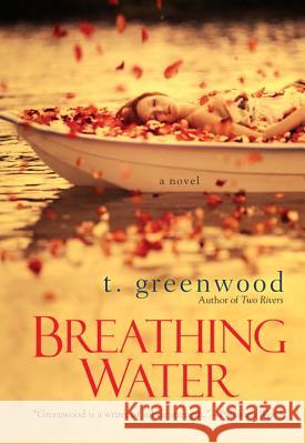 Breathing Water T. Greenwood 9780758238757 Kensington Publishing Corporation - książka