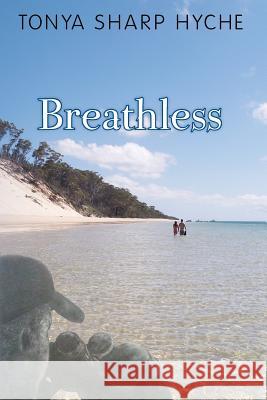 Breathless Tonya Sharp Hyche 9781470026141 Createspace - książka