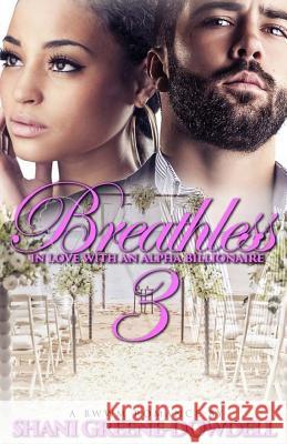 Breathless 3: In Love With An Alpha Billionaire Shani Greene-Dowdell 9781943179060 Nayberry Publications - książka