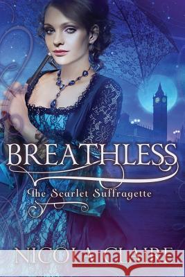 Breathless (a Scarlet Suffragette Novel) Nicola Claire 9781521084434 Independently Published - książka