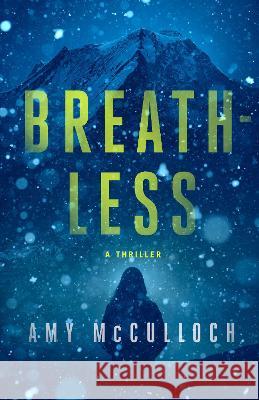 Breathless: A Thriller Amy McCulloch 9780593315507 Anchor Books - książka