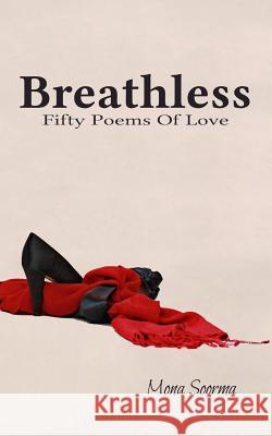 Breathless: Fifty Poems of Love Mona Soorma 9781793280398 Independently Published - książka