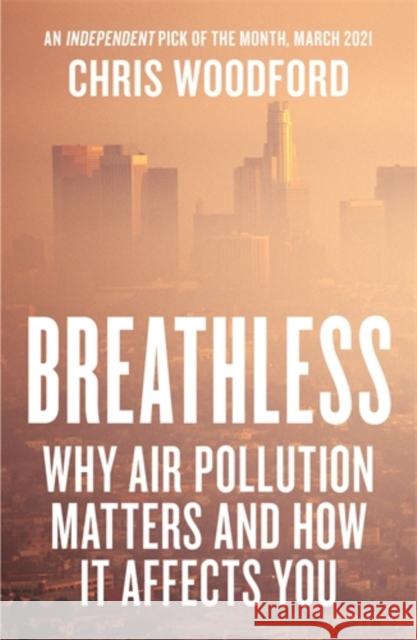 Breathless: Why Air Pollution Matters – and How it Affects You Chris Woodford 9781785788451 Icon Books - książka