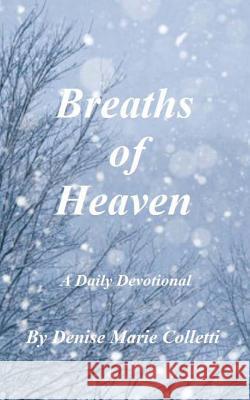 Breaths of Heaven Denise Marie Colletti 9781494769710 Createspace - książka
