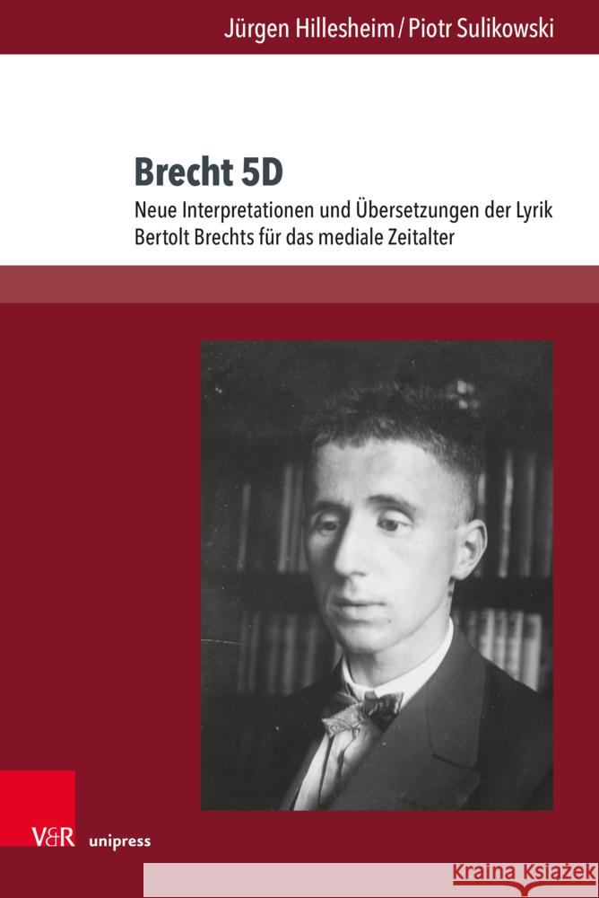 Brecht 5d: Neue Interpretationen Und Ubersetzungen Der Lyrik Bertolt Brechts Fur Das Mediale Zeitalter Jurgen Hillesheim Piotr Sulikowski 9783847116318 V&R Unipress - książka