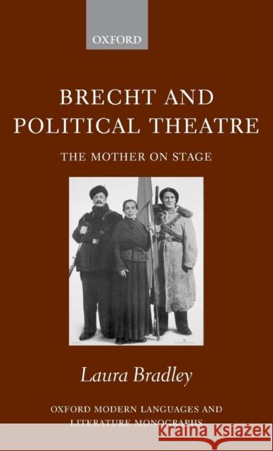 Brecht and Political Theatre: The Mother on Stage Bradley, Laura 9780199286584 Clarendon Press - książka