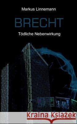 Brecht: T?dliche Nebenwirkung Markus Linnemann 9783819202728 Bod - Books on Demand - książka