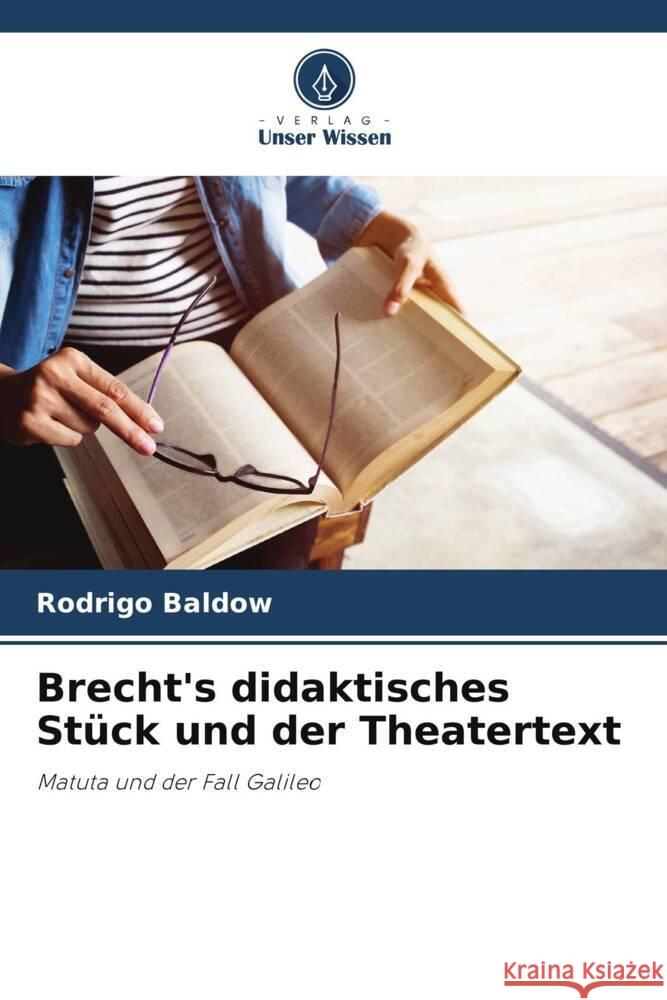 Brecht's didaktisches Stück und der Theatertext Baldow, Rodrigo 9786206172420 Verlag Unser Wissen - książka