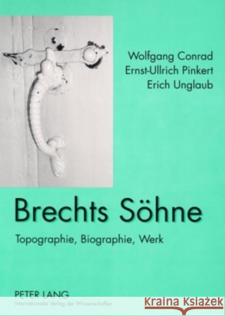 Brechts Soehne: Topographie, Biographie, Werk Conrad, Wolfgang 9783631583760 Peter Lang Gmbh, Internationaler Verlag Der W - książka