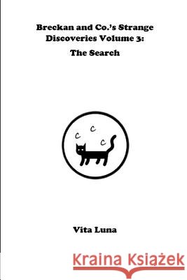 Breckan and Co.'s Strange Discoveries Volume 3: The Search Vita Luna   9798398708387 Independently Published - książka