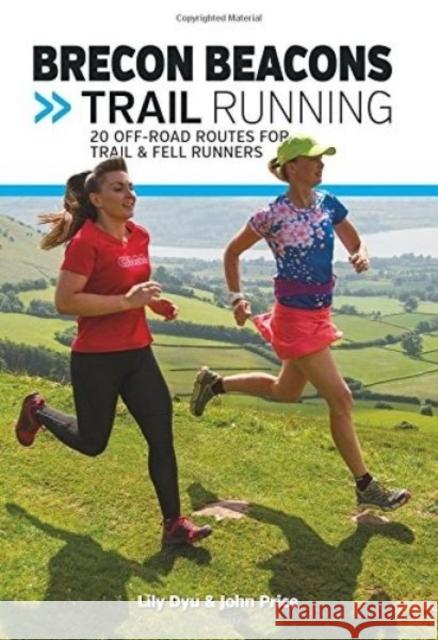 Brecon Beacons Trail Running: 20 off-road routes for trail and fell runners John Price 9781911342274 UK Trail Running - książka