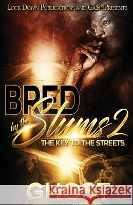 Bred by the Slums 2: The Key to the Streets Ghost 9781948878401 Lock Down Publications - książka