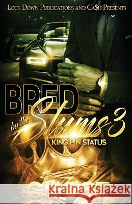 Bred by the Slums 3: King Pin Status Ghost 9781718771352 Createspace Independent Publishing Platform - książka