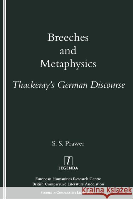 Breeches and Metaphysics: Thackeray's German Discourse Prawer, S. S. 9781900755030 European Humanities Research Centre - książka