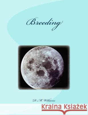 Breeding D. M. Williams 9781503155084 Createspace - książka