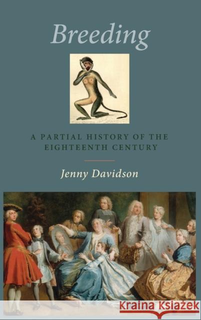 Breeding: A Partial History of the Eighteenth Century Davidson, Jenny 9780231138789 Columbia University Press - książka