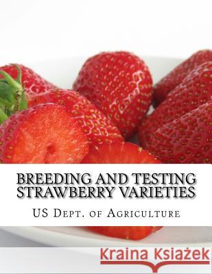 Breeding and Testing Strawberry Varieties Us Dept of Agriculture Roger Chambers 9781978032569 Createspace Independent Publishing Platform - książka