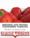 Breeding and Testing Strawberry Varieties Us Dept of Agriculture Roger Chambers 9781978032569 Createspace Independent Publishing Platform