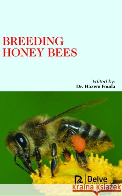 Breeding Honey Bees Hazem Fouda   9781773612119 Arcler Education Inc - książka