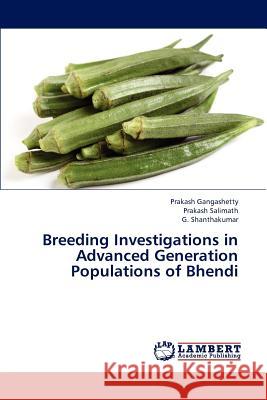 Breeding Investigations in Advanced Generation Populations of Bhendi Gangashetty Prakash, Salimath Prakash, Shanthakumar G 9783846593486 LAP Lambert Academic Publishing - książka