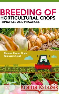 Breeding of Horticultural Crops: Principles and Practices Bijendra Kumar Singh 9789390371808 Daya Pub. House - książka