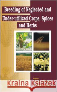 Breeding of Neglected and Under-Utilized Crops, Spices, and Herbs  9781578085095 Science Publishers,U.S. - książka