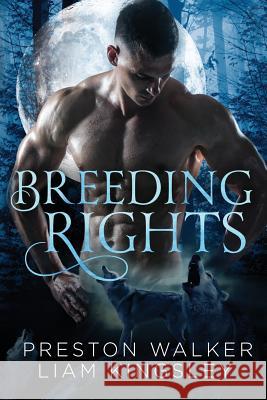 Breeding Rights: A Virgin Cinderfella Romance Liam Kingsley Preston Walker 9781720295181 Independently Published - książka