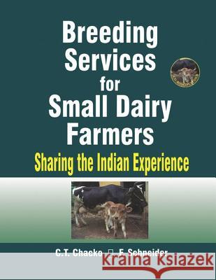 Breeding Services for Small Dairy Farmers: Sharing the Indian Experience Chacko, C. T. 9781578083800 Science Publishers,U.S. - książka