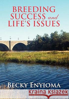 Breeding Success and Life's Issues Becky Enyioma 9781453565308 Xlibris Corporation - książka