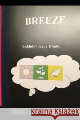 Breeze Sukhdev Kaur Dhade 9781989627044 978-1-1-989627-4-4 - książka