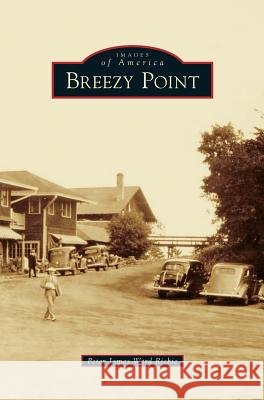 Breezy Point Peter James Ward Richie 9781531671815 Arcadia Publishing Library Editions - książka