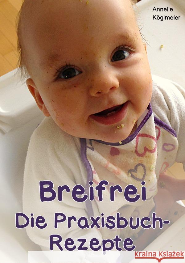 Breifrei Die Praxisbuch-Rezepte Köglmeier, Annelie 9783741857379 epubli - książka