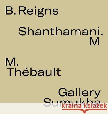 B.Reigns Shanthamani M, Yvonne Higgins, Marc Thébault 9781912111732 Onslaught Press - książka