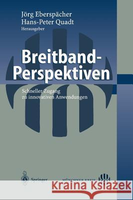 Breitband-Perspektiven: Schneller Zugang Zu Innovativen Anwendungen Eberspächer, Jörg 9783540221043 Springer - książka