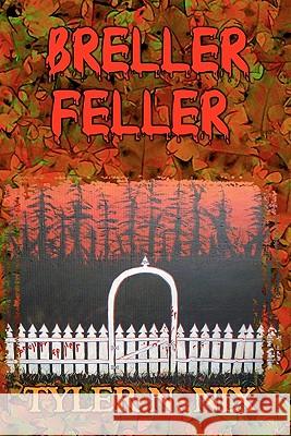 Breller Feller Tyler N. Nix Tony S Andrew Atkin 9781453894934 Createspace - książka