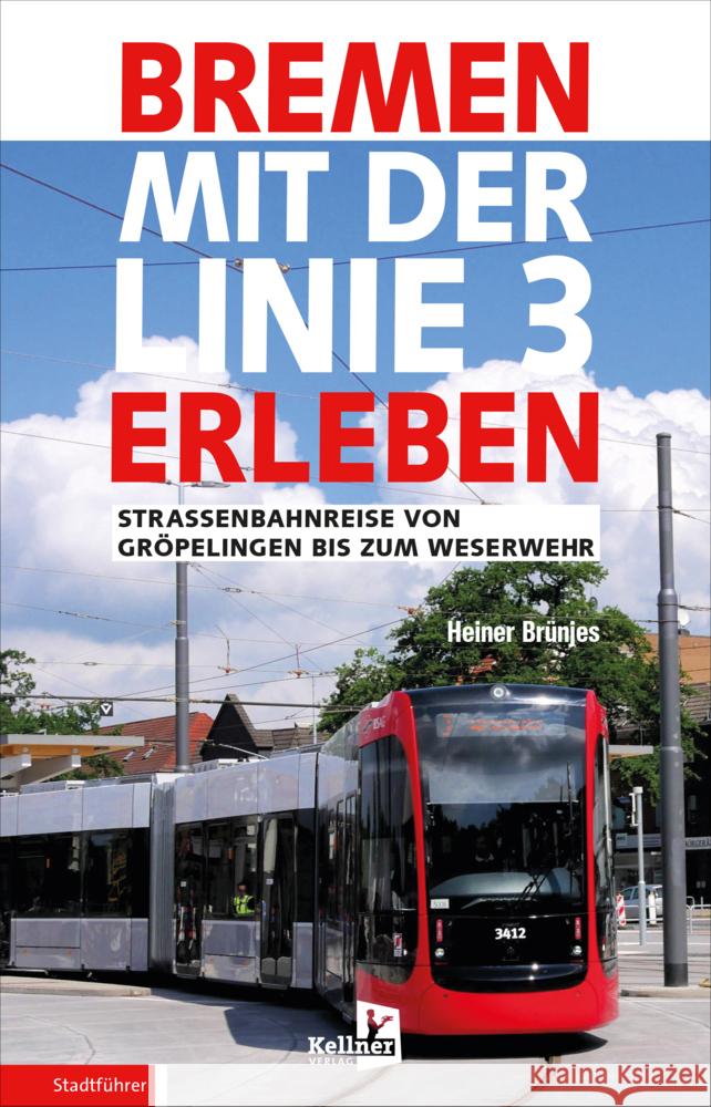 Bremen mit der Linie 3 erleben Brünjes, Heiner 9783956513664 Kellner - książka