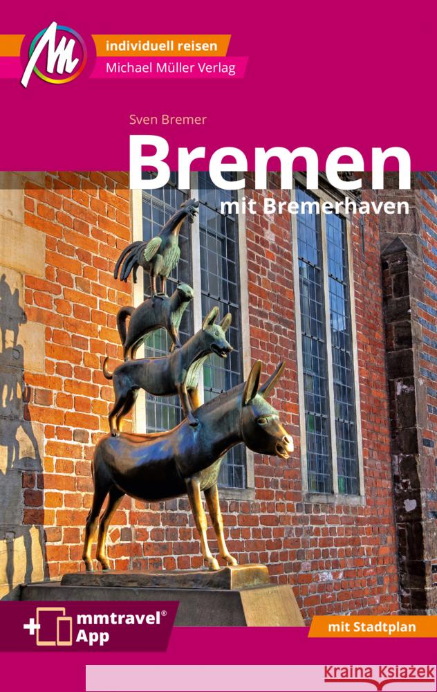 Bremen MM-City - mit Bremerhaven Reiseführer Michael Müller Verlag, m. 1 Karte Bremer, Sven 9783966852647 Michael Müller Verlag - książka