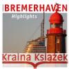 Bremerhaven - Highlights  9783796111365 Schünemann