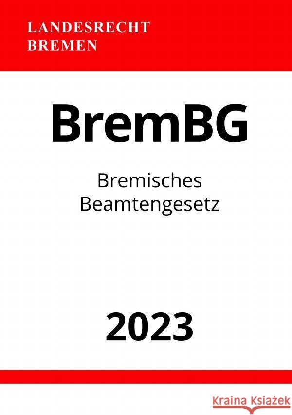 Bremisches Beamtengesetz - BremBG 2023 Studier, Ronny 9783757543280 epubli - książka