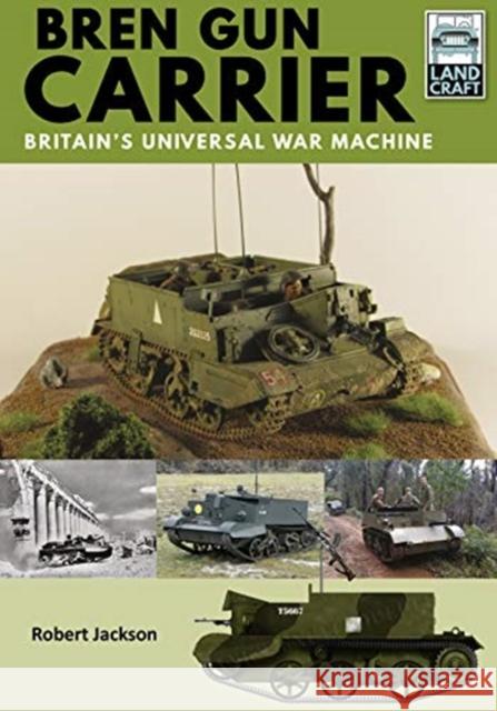 Bren Gun Carrier: Britain's Universal War Machine Robert Jackson 9781526746436 Pen & Sword Military - książka