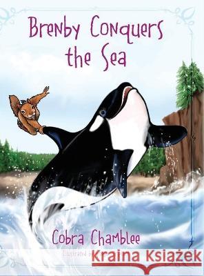 Brenby Conquers the Sea Cobra Chamblee   9798886404791 Ewings Publishing LLC - książka