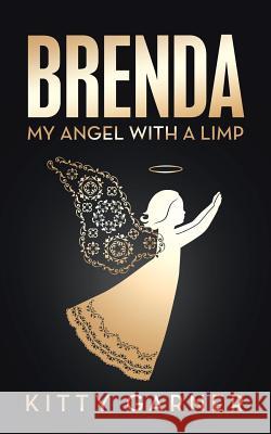 Brenda: My Angel with a Limp Garner, Kitty 9781489716910 Liferich - książka