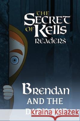 Brendan and the Dark One Calee M Lee Cartoon Saloon  9781532432415 Xist Publishing - książka