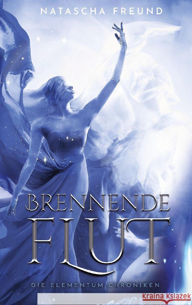 Brennende Flut: Die Elementum-Chroniken Natascha Freund 9783347450646 Tredition Gmbh - książka