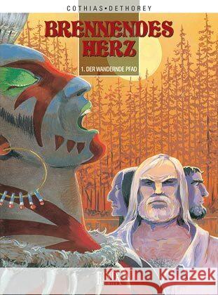 Brennende Herzen / Der Wanderpfad Cothias, Patrick, Dethory, Jean-Paul 9783910965195 Finix Comics e.V. - książka