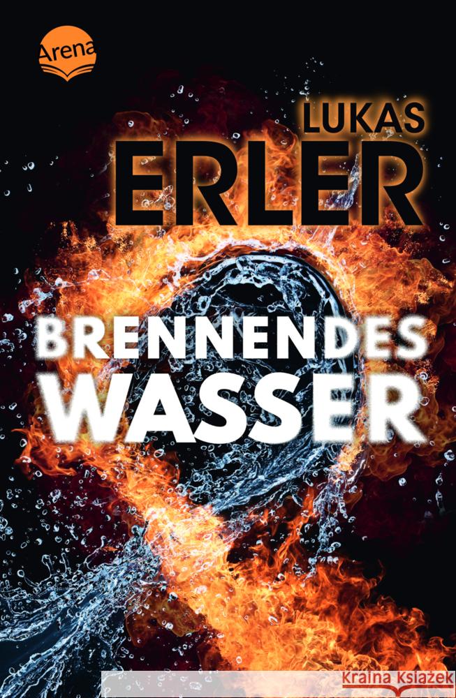 Brennendes Wasser Erler, Lukas 9783401512730 Arena - książka