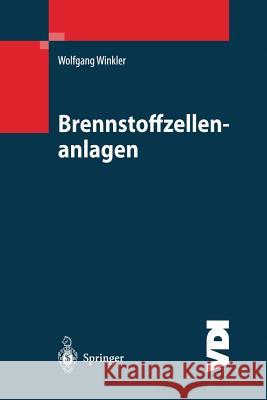 Brennstoffzellenanlagen Wolfgang Winkler 9783662061701 Springer-Verlag Berlin and Heidelberg GmbH &  - książka