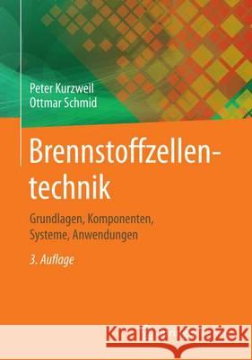 Brennstoffzellentechnik: Grundlagen, Materialien, Anwendungen, Gaserzeugung Kurzweil, Peter 9783658149345 Springer Vieweg - książka