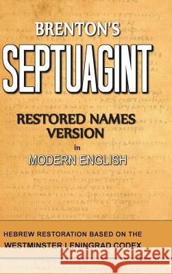 Brenton's Septuagint, Restored Names Version, Volume 1 Clinton R Smith 9781312091474 Lulu.com - książka