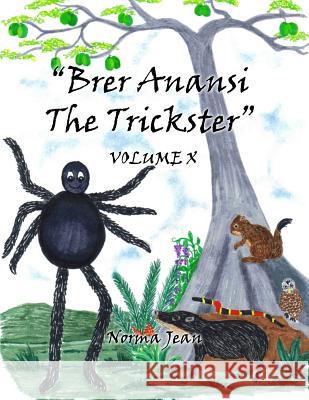 Brer Anansi the Trickster Mrs Norma Jean 9780980949957 Norma Jean - książka